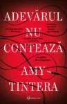 Copertă Adevărul nu contează– Amy Tintera