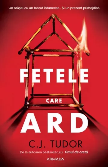 Copertă Fetele care ard – C.J. Tudor