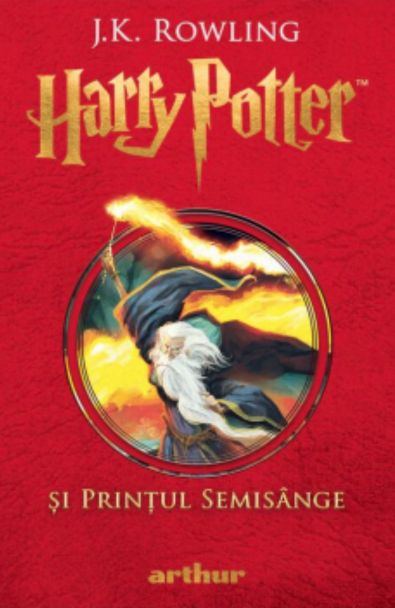Coperta cărții Harry Potter și Prințul Semisânge de J.K. Rowling - Editura Arthur