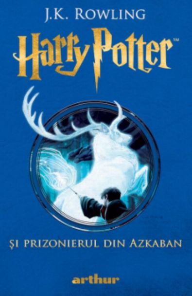 Coperta cărții Harry Potter și Prizonierul din Azkaban de J.K. Rowling - Editura Arthur