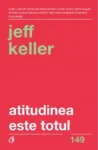 Atitudinea este totul – Jeff Keller