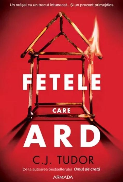 Coperta cărții Fetele care Ard de C.J. Tudor, thriller, Editura Armada