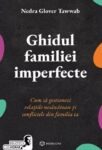 Coperta cărții Ghidul Familiei Imperfecte de Nedra Glover Tawwab — cum să gestionezi relațiile nesănătoase, Editura Bookzone