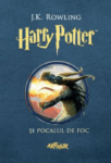 Coperta cărții Harry Potter și Pocalul de Foc de J.K. Rowling, Editura Arthur