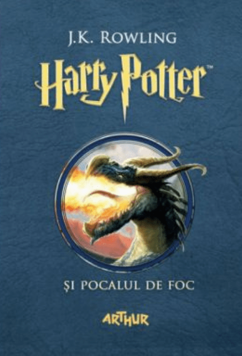 Coperta cărții Harry Potter și Pocalul de Foc de J.K. Rowling, Editura Arthur