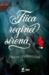 Coperta cărții Fiica reginei sirenă de Tricia Levenseller - Editura Epica