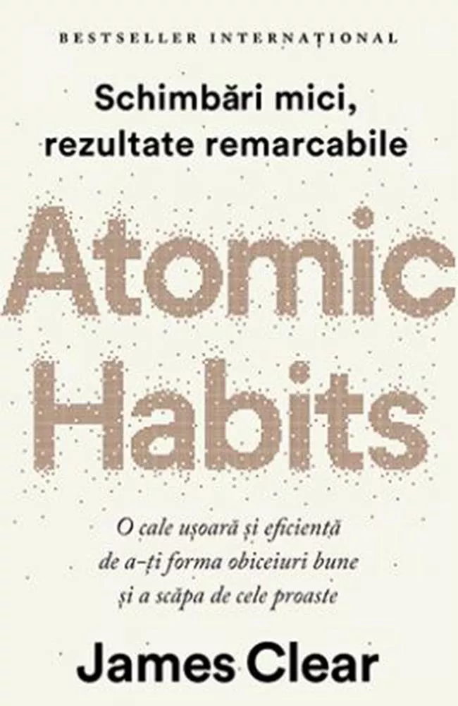 Coperta cărții Atomic Habits de James Clear - Schimbări mici, rezultate remarcabile