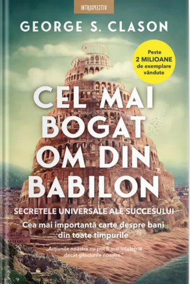 Copertă Cel mai bogat om din Babilon – George S. Clason – carte clasică despre educație financiară și gestionarea banilor.