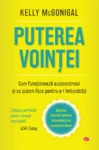 Copertă Puterea voinței – Kelly McGonigal – carte despre autocontrol, obiceiuri și dezvoltarea disciplinei personale.