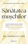 Copertă Sănătatea mușchilor – Dr. Gabrielle Lyon – carte despre masa musculară și longevitate