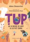Coperta Țup. Nu ai nevoie de aripi ca să poți zbura de Alex Donovici