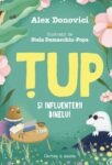 Coperta cărții Țup și Influențerii Binelui de Alex Donovici, vol. 6 din seria Țup