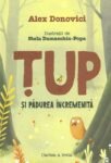 Coperta cărții Țup și Pădurea Încremenită de Alex Donovici, vol. 3 din seria Țup