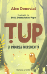Coperta Țup și pădurea încremenită de Alex Donovici