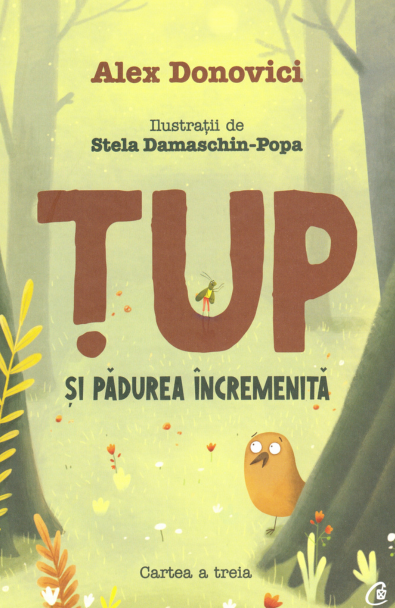 Coperta Țup și pădurea încremenită de Alex Donovici