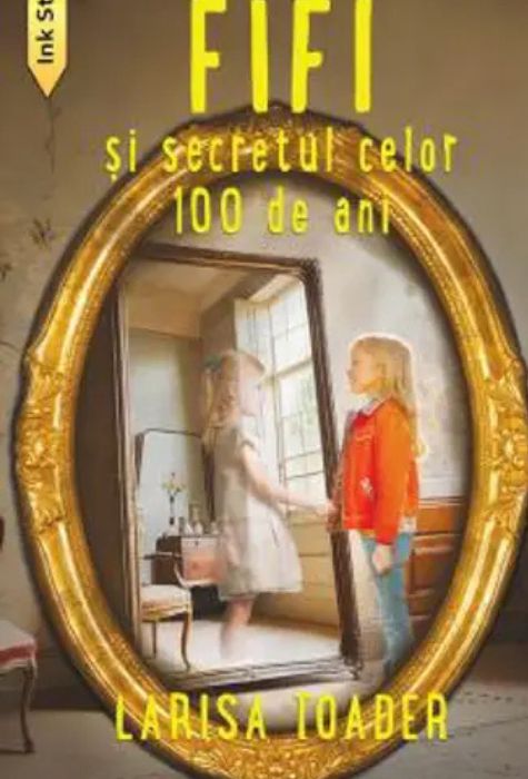 Coperta cărții Fifi și Secretul celor 100 de Ani de Larisa Toader, vol. 2 din seria Fifi