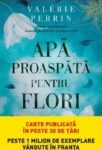 Coperta cartii Apă proaspătă pentru flori – Valérie Perrin