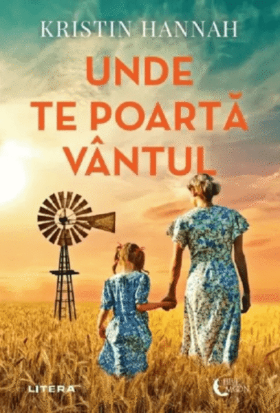 Coperta cărții Unde te poartă vântul de Kristin Hannah - Editura Litera