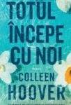 Coperta cărții Totul Începe cu Noi de Colleen Hoover