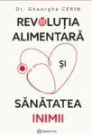 Coperta cartii Revolutia alimentara si sanatatea inimii de Dr. Gheorghe Cerin