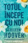 Coperta Totul incepe cu noi Colleen Hoover