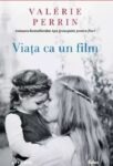 Coperta Viața ca un film – Valérie Perrin