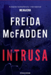 Coperta cartii Intrusa de Freida McFadden pe blogul Lectura la Cafea