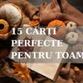 15 cărți perfecte de citit toamna – recomandări de lectură pentru sezonul de toamnă